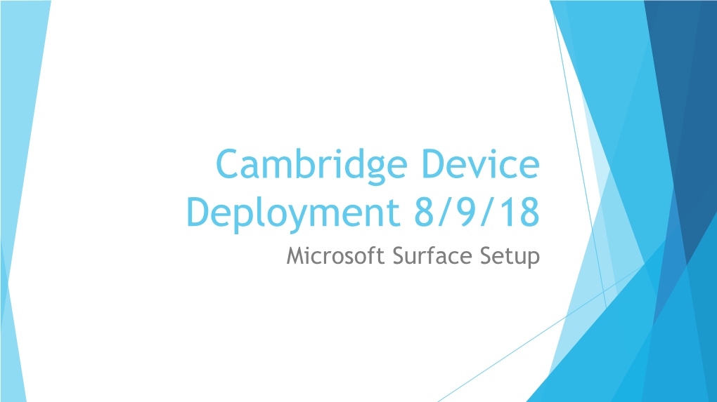 Cambridge Device Deployment 8/9/18