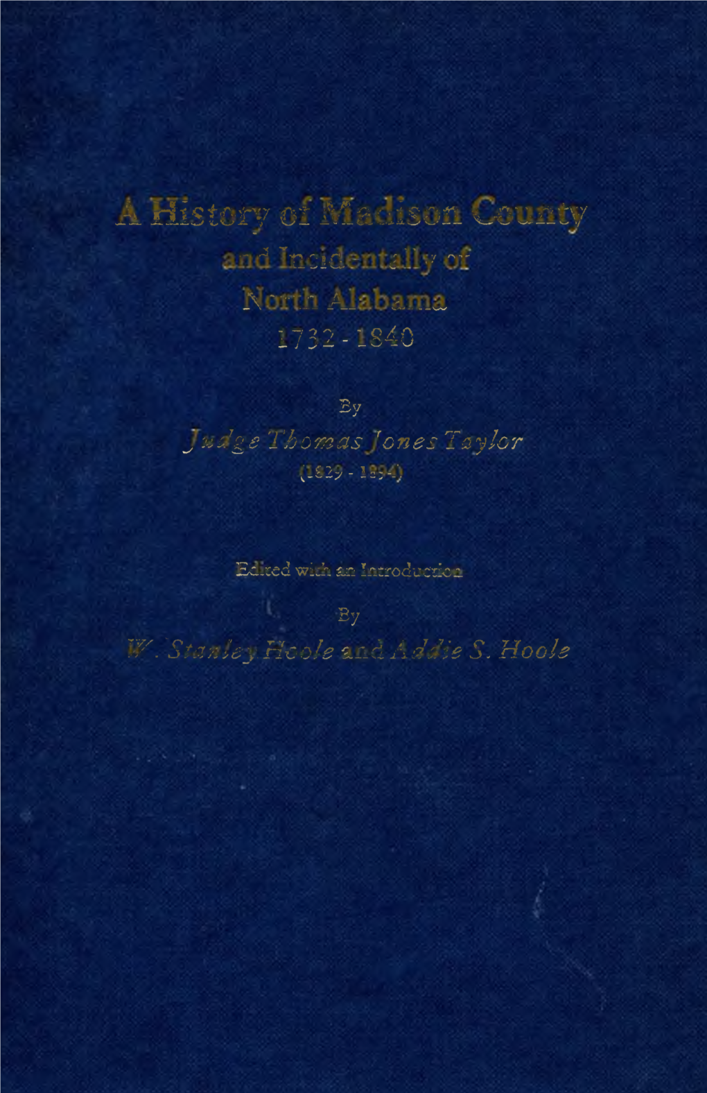 A History of Madison County and Incidentally of North Alabama, 1732