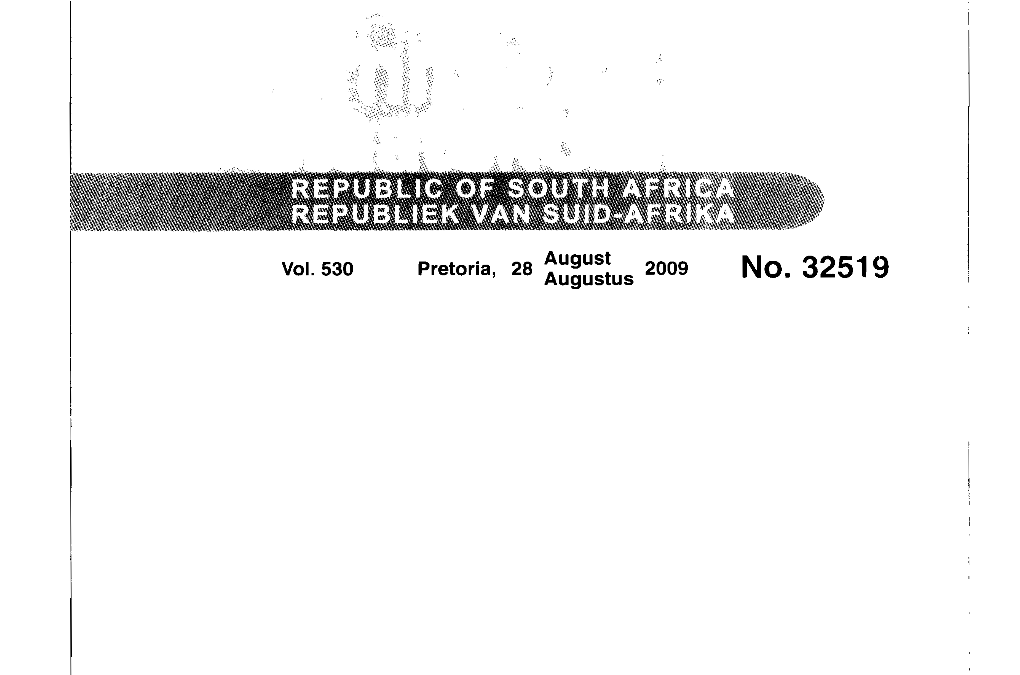 No. 32519 2 No.32519 GOVERNMENT GAZETTE, 28 AUGUST 2009