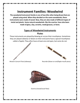 Instrument Families: Woodwind the Woodwind Instrument Family Is One of Two (The Other Being Brass) That Are Played Using Wind