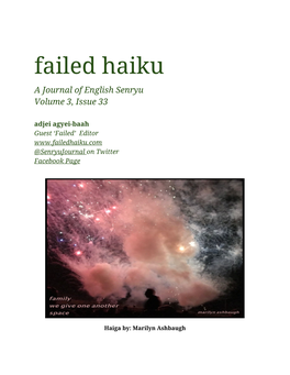Failed Haiku a Journal of English Senryu Volume 3, Issue 33 Adjei Agyei-Baah Guest ‘Failed’ Editor @Senryujournal on Twitter ​ Facebook Page