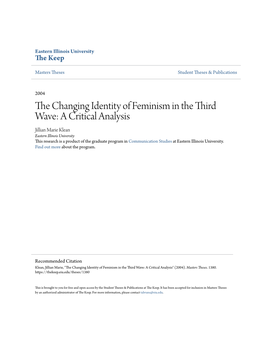 The Changing Identity of Feminism in the Third Wave: a Critical Analysis Jillian Marie Klean Eastern Illinois University