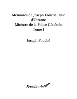 Mémoires De Joseph Fouché, Duc D'otrante Ministre De La Police Générale Tome I