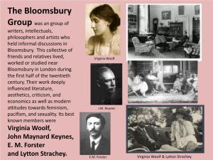 The Bloomsbury Group Was an Group of Writers, Intellectuals, Philosophers and Artists Who Held Informal Discussions in Bloomsbury