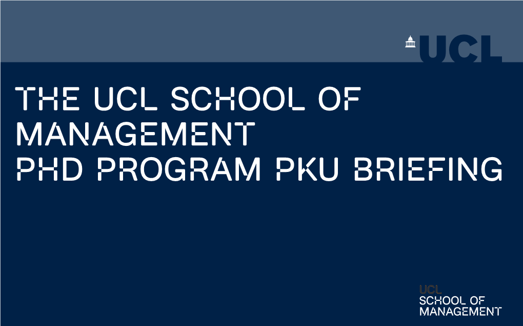 Welcome to the UCL School of Management Powerpoint Template