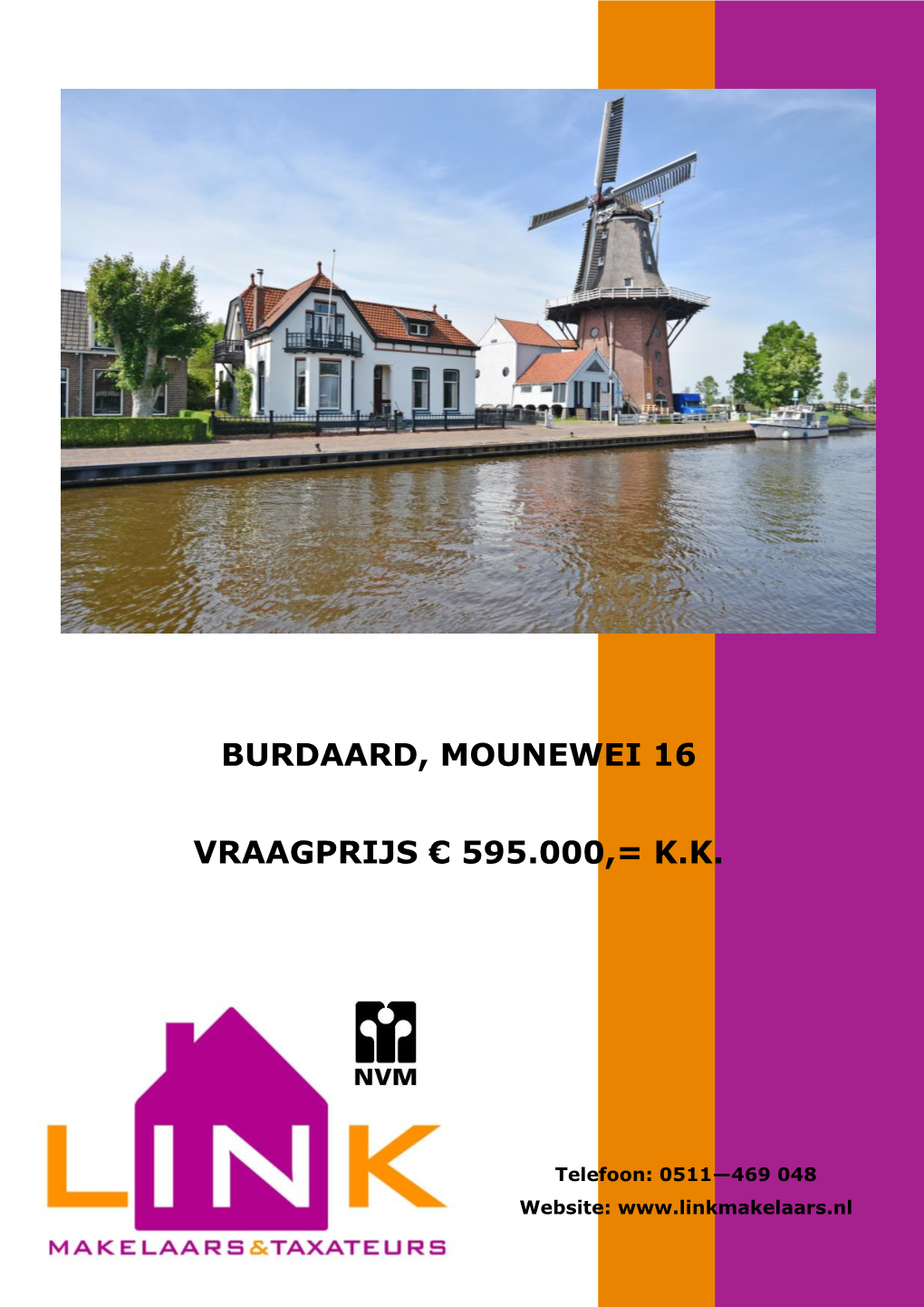 Burdaard, Mounewei 16 Vraagprijs € 595.000,= K.K