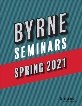 BYRNE SEMINARS? Byrne Seminars Are Small, One-Credit Courses, Limited to 20 Students