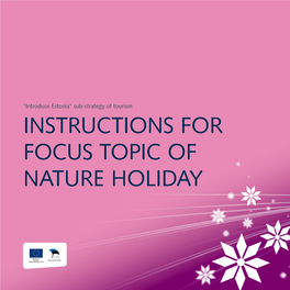 INSTRUCTIONS for FOCUS TOPIC of NATURE HOLIDAY the Main Motivation for Nature Holidays Is a Wish to Move Around and Relax in the Countryside