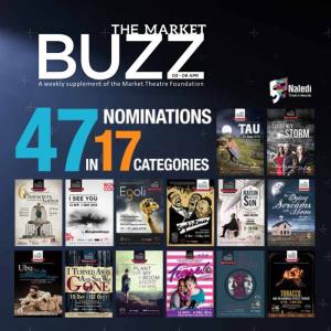A Weekly Supplement of the Market Theatre Foundation 47 Naledi Theatre Awards Nominations Affirms the Market Theatre As the Best in the Business!