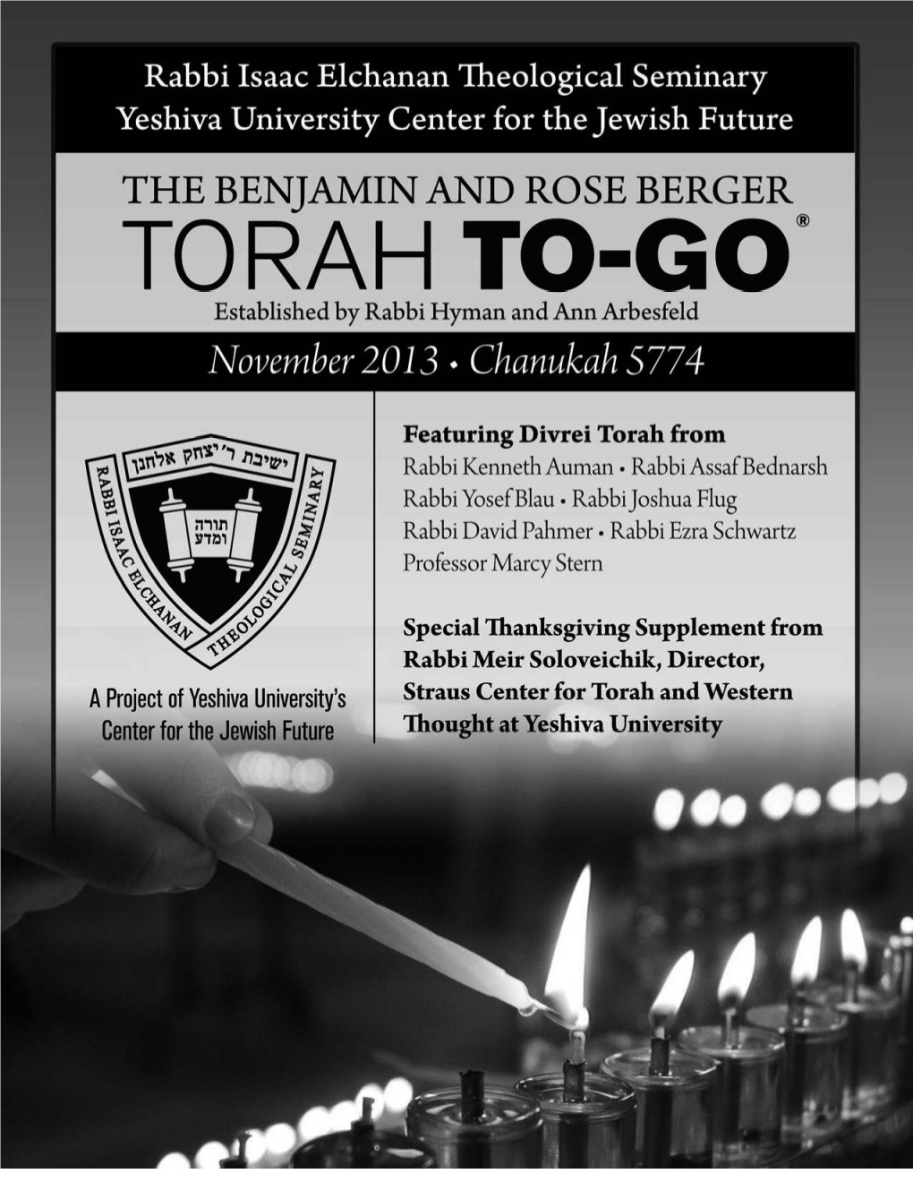 Rabbi Isaac Elchanan Theological Seminary • the Benjamin and Rose Berger CJF Torah To-Go Series• Kislev 5774