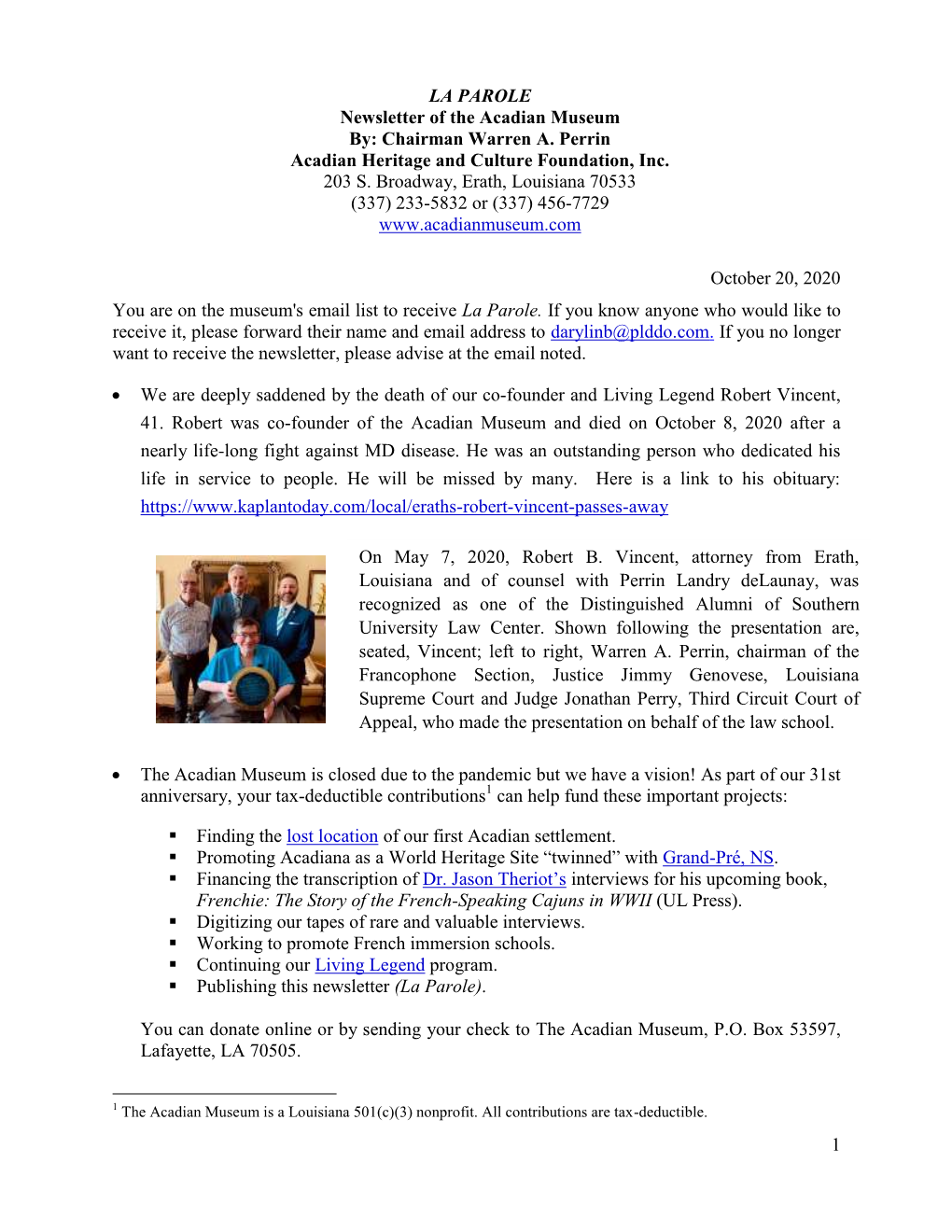 1 LA PAROLE Newsletter of the Acadian Museum By: Chairman