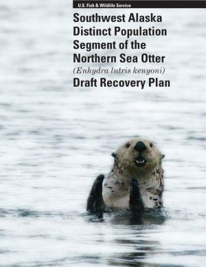 Southwest Alaska Distinct Population Segment of the Northern Sea Otter (Enhydra Lutris Kenyoni) Draft Recovery Plan This Page Intentionally Blank