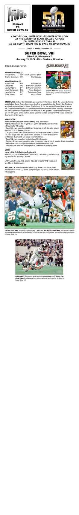 Super Bowl VIII Miami 24, Minnesota 7 January 13, 1974 - Rice Stadium, Houston