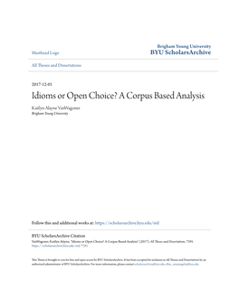 Idioms Or Open Choice? a Corpus Based Analysis Kaitlyn Alayne Vanwagoner Brigham Young University
