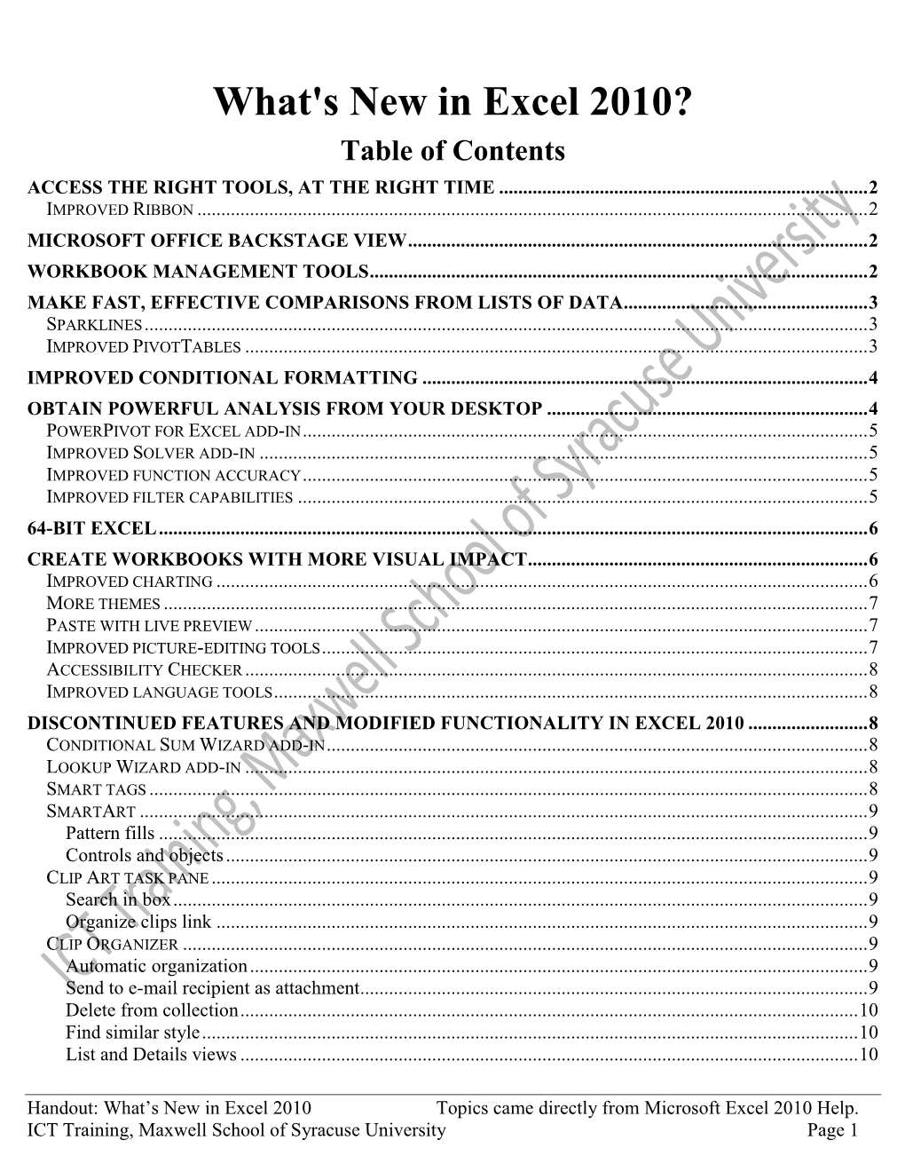 What's New in Excel 2010? Table of Contents ACCESS the RIGHT TOOLS, at the RIGHT TIME