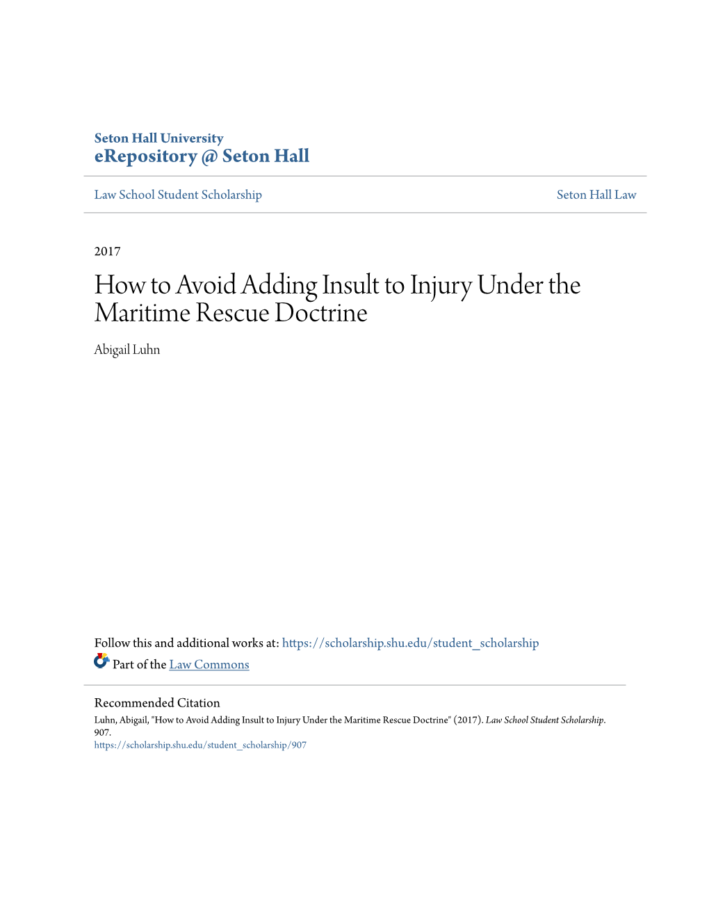 How to Avoid Adding Insult to Injury Under the Maritime Rescue Doctrine Abigail Luhn