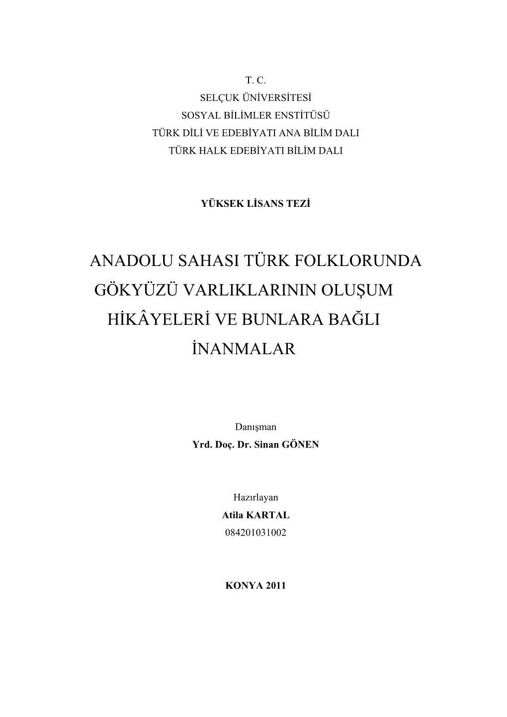 Anadolu Sahasi Türk Folklorunda Gökyüzü Varliklarinin Oluşum Hikâyeleri Ve Bunlara Bağli Inanmalar