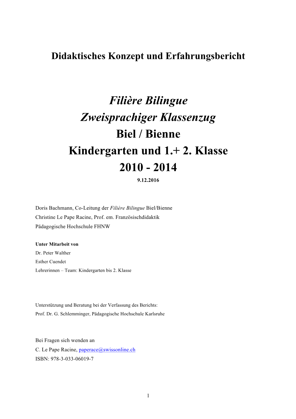 Filière Bilingue Zweisprachiger Klassenzug Biel / Bienne Kindergarten Und 1.+ 2. Klasse 2010 - 2014 9.12.2016