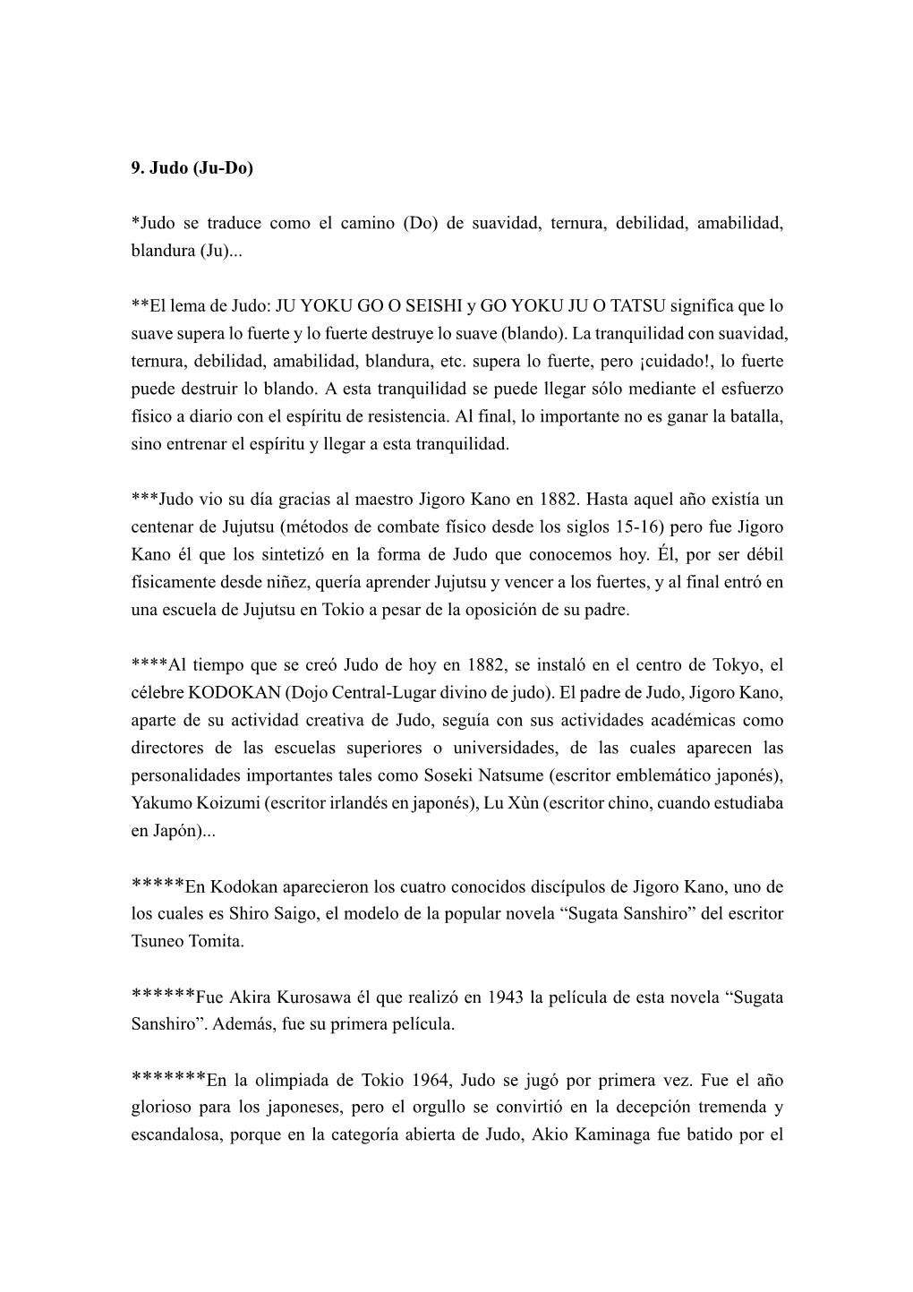 9. Judo (Ju-Do) *Judo Se Traduce Como El Camino (Do) De Suavidad, Ternura, Debilidad, Amabilidad, Blandura (Ju)... **El Lema De