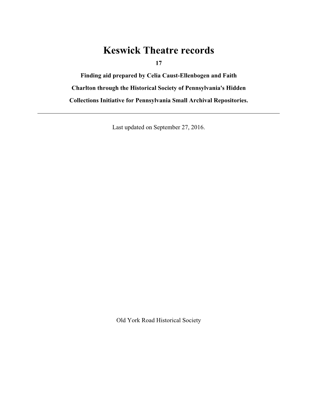 Keswick Theatre Records 17 Finding Aid Prepared by Celia Caust-Ellenbogen and Faith Charlton Through the Historical Society of Pennsylvania's Hidden