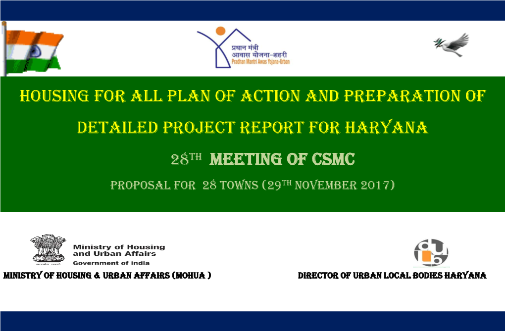 Housing for All Plan of Action and Preparation of Detailed Project Report for Haryana 28Th Meeting of Csmc Proposal for 28 Towns (29Th November 2017)