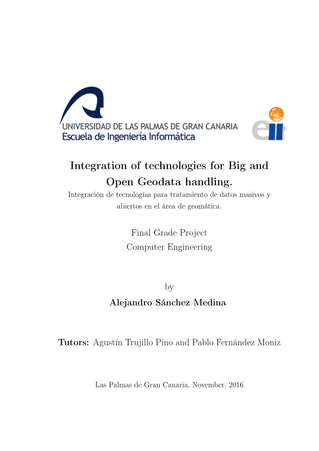 Integration of Technologies for Big and Open Geodata Handling. Integración De Tecnologías Para Tratamiento De Datos Masivos Y Abiertos En El Área De Geomática