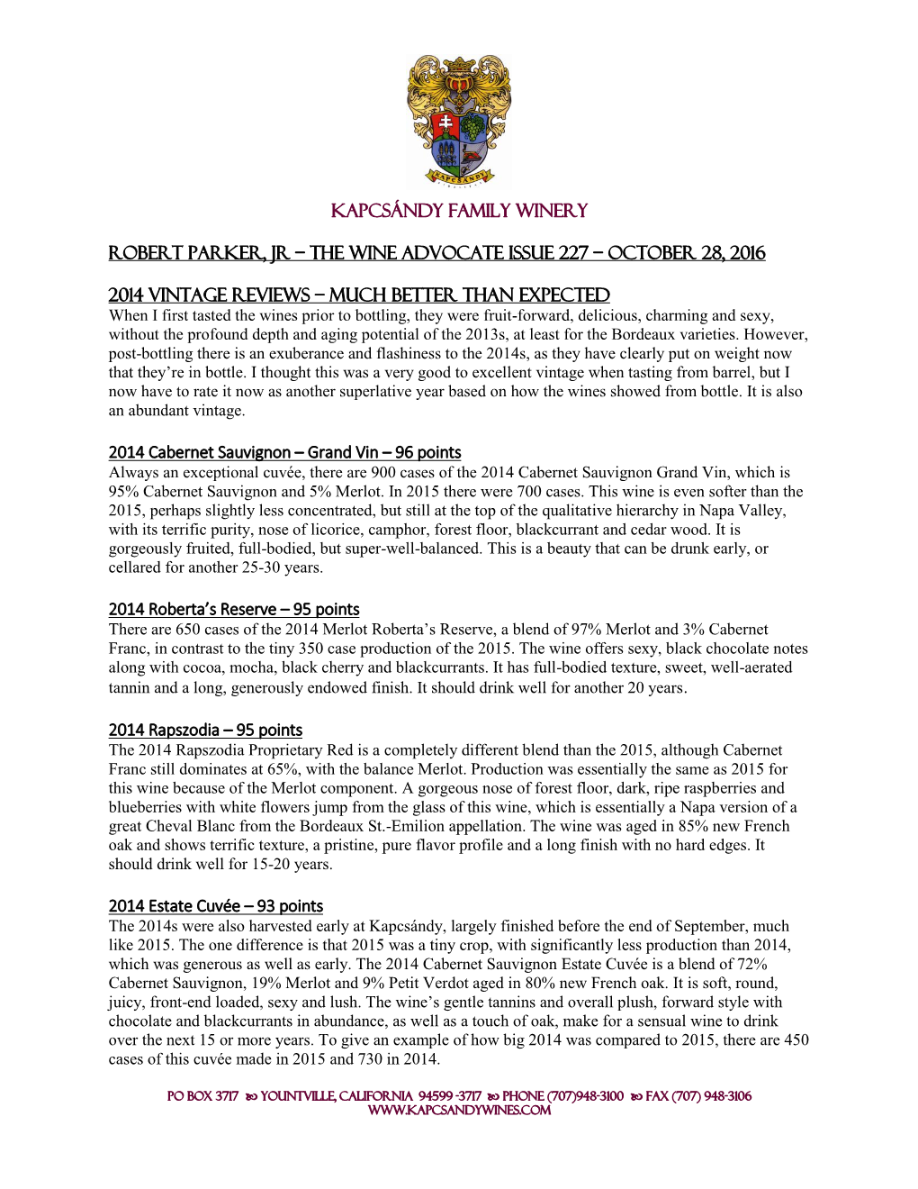 KAPCSÁNDY Family WINERY Robert Parker, Jr – the Wine Advocate Issue 227 – October 28, 2016 2014 Vintage Reviews – Much Be