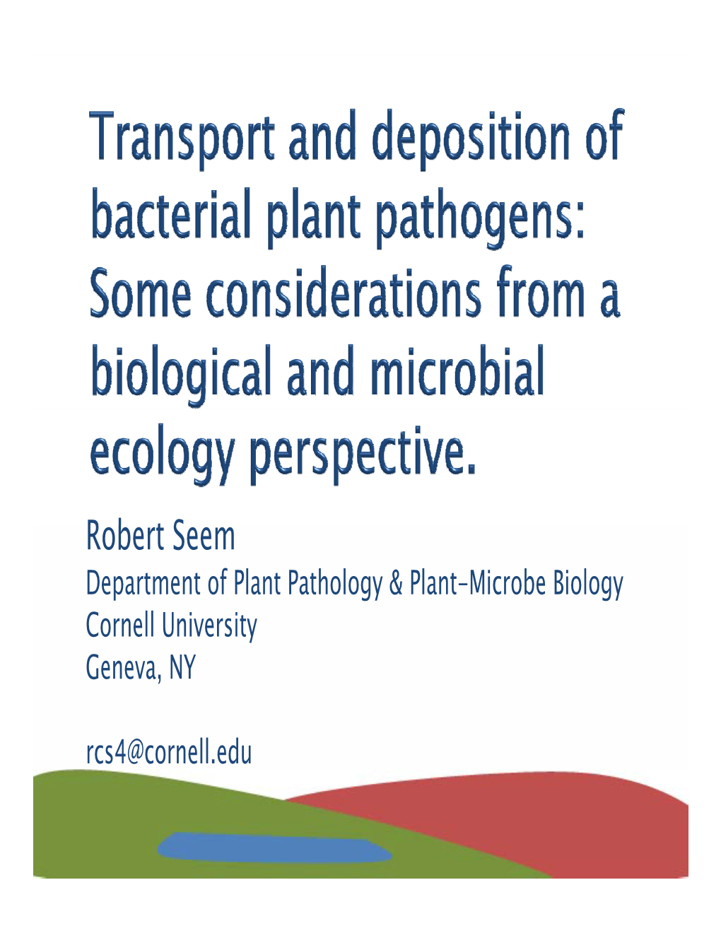 Transport, Deposition and Detection of Bacterial Plant Pathogens: New