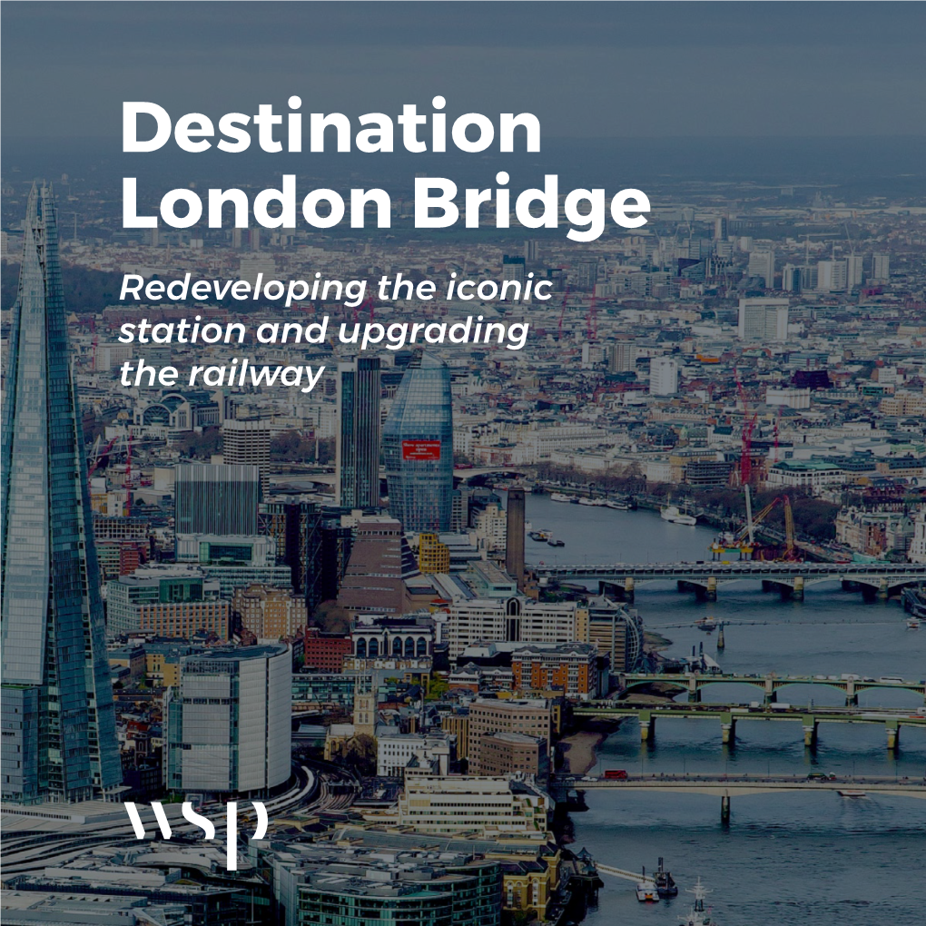 Destination London Bridge Redeveloping the Iconic Station and Upgrading the Railway a Transport 