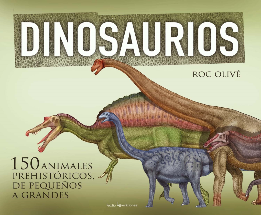 Dinosaurios Durante Más De Un Siglo Los Dinosaurios Han Fascinado Tanto a Los Científicos Como Al Público En General, a Jóvenes Y Viejos