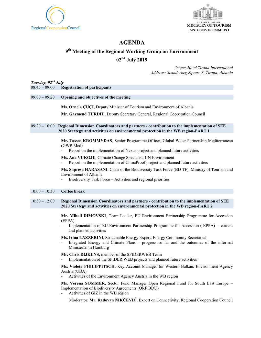 AGENDA 9Th Meeting of the Regional Working Group on Environment 02Nd July 2019 Venue: Hotel Tirana International Address: Scanderbeg Square 8, Tirana, Albania