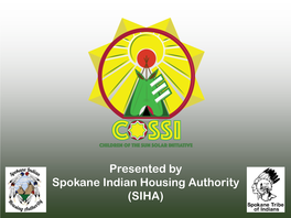 Presented by Spokane Indian Housing Authority (SIHA)