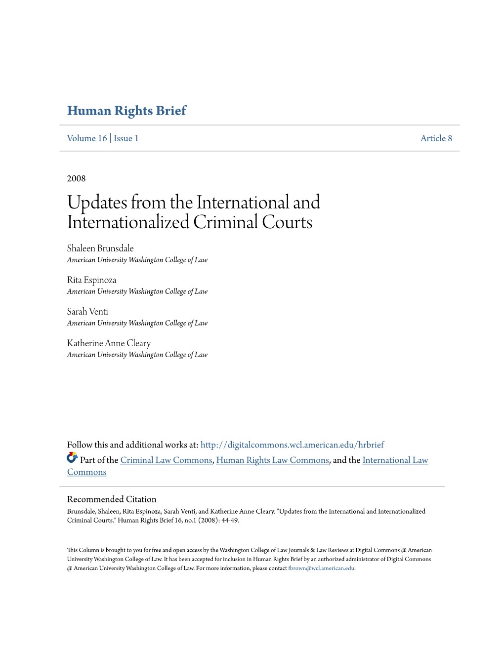 Updates from the International and Internationalized Criminal Courts Shaleen Brunsdale American University Washington College of Law