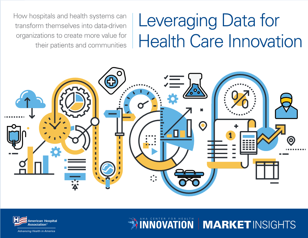 Leveraging Data for Organizations to Create More Value for Their Patients and Communities Health Care Innovation