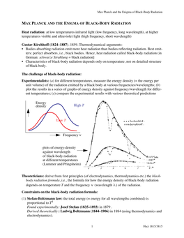 Heat Radiation: at Low Temperatures Infrared Light (Low Frequency, Long Wavelength), at Higher Temperatures Visible and Ultravio