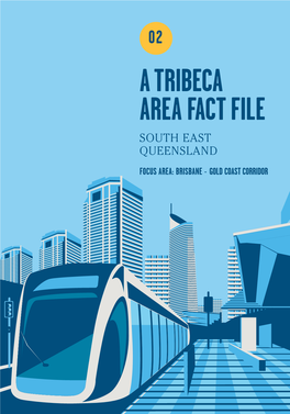 A Tribeca Area Fact File South East Queensland Focus Area: Brisbane - Gold Coast Corridor South East Queensland Focus Area: Brisbane - Gold Coast Corridor