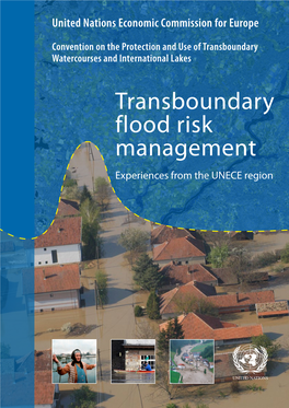 Transboundary Flood Risk Management Experiences from the UNECE Region