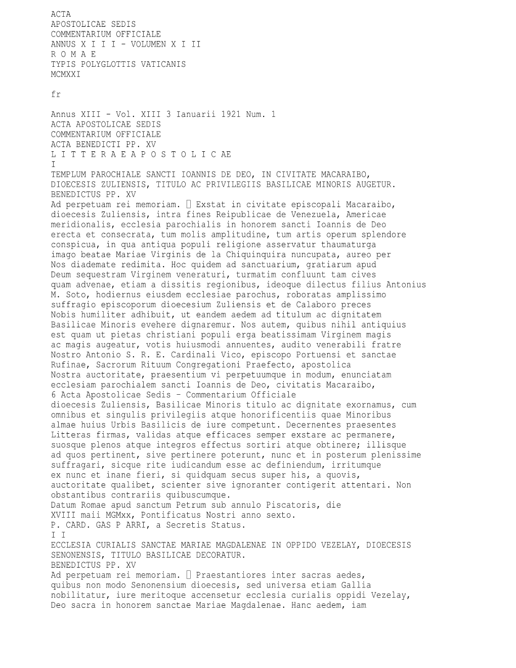 ACTA APOSTOLICAE SEDIS COMMENTARIUM OFFICIALE ANNUS X I I I - VOLUMEN X I II R O M a E TYPIS POLYGLOTTIS VATICANIS MCMXXI Fr Annus XIII - Vol