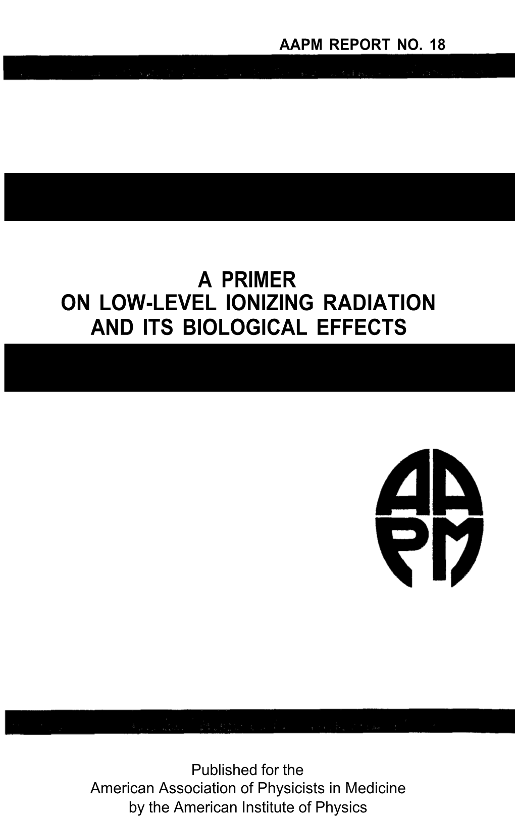 A Primer on Low-Level Ionizing Radiation and Its Biological Effects