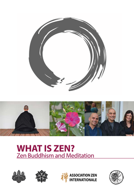 WHAT IS ZEN? Zen Buddhism and Meditation