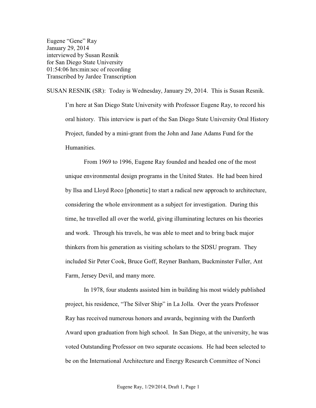 Eugene “Gene” Ray January 29, 2014 Interviewed by Susan Resnik for San Diego State University 01:54:06 Hrs:Min:Sec of Recording Transcribed by Jardee Transcription