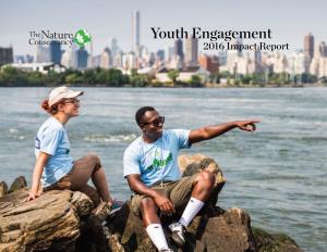 Youth Engagement 2016 Impact Report Photo to Come Thank You for Making This a Remarkable Year for Youth Engagement at the Nature Conservancy