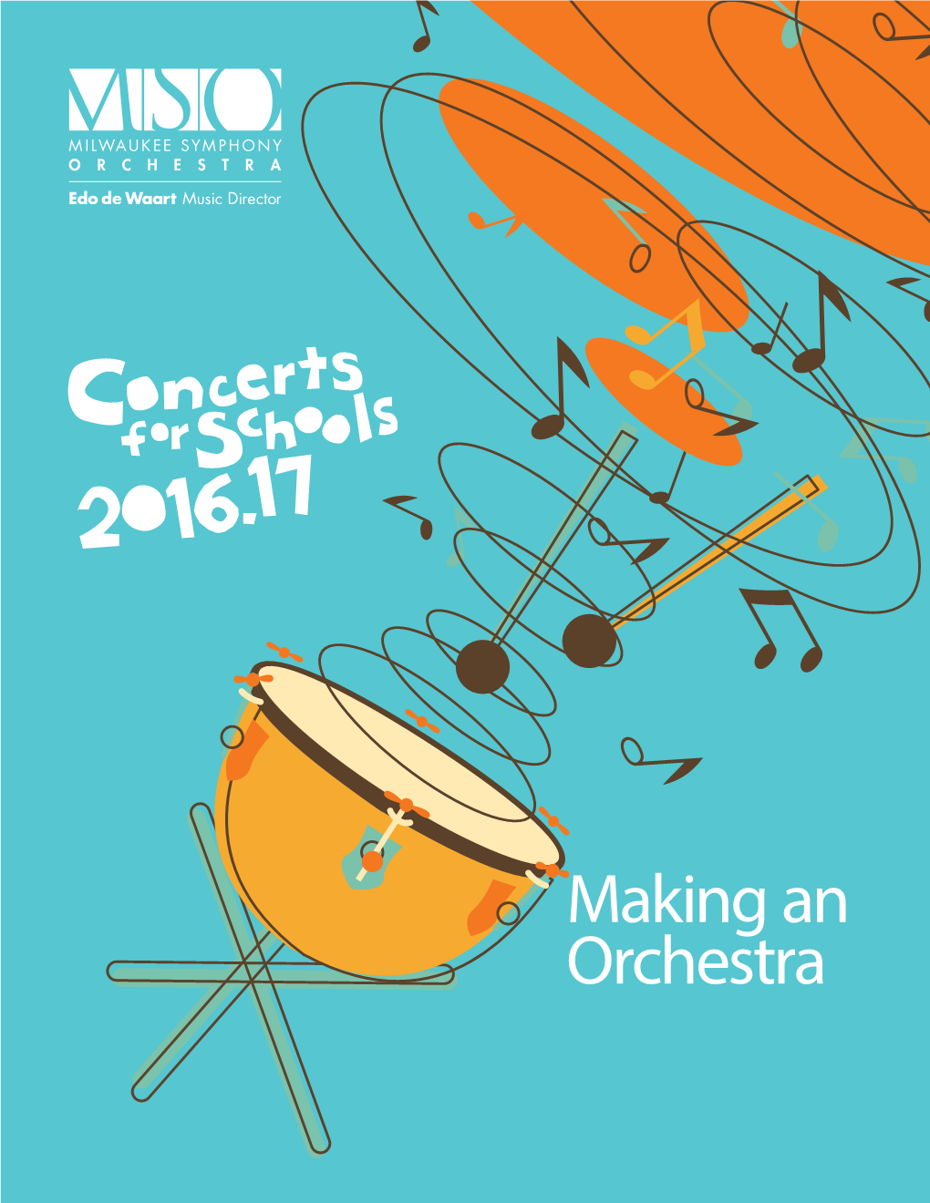 Making an Orchestra MAKING an ORCHESTRA | 2016.17 TEACHER RESOURCE GUIDE 2