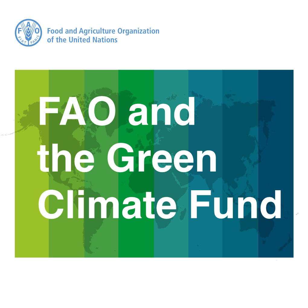 FAO and the Green Climate Fund What Is the Green Climate Fund?