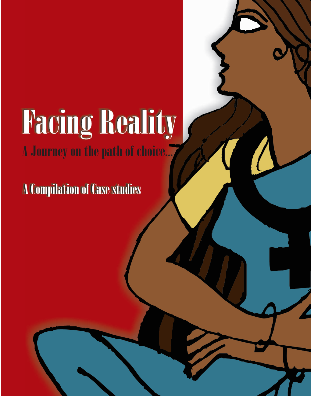 Facing Reality a Journey on the Path of Choice