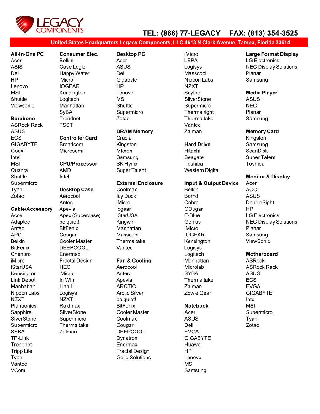 TEL: (866) 77-LEGACY FAX: (813) 354-3525 United States Headquarters Legacy Components, LLC 4613 N Clark Avenue, Tampa, Florida 33614