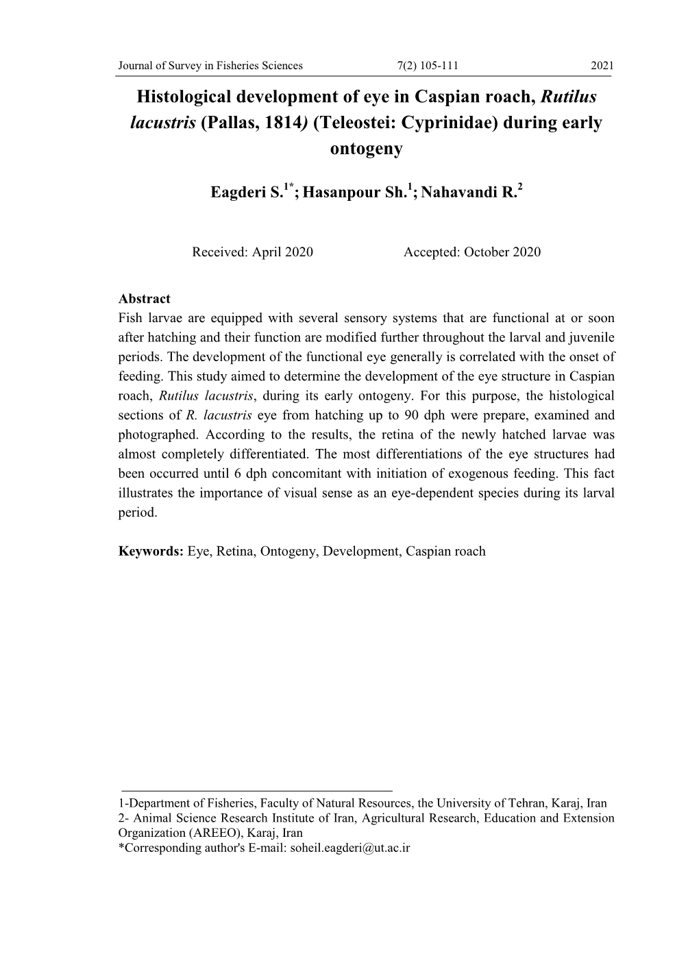 Histological Development of Eye in Caspian Roach, Rutilus Lacustris (Pallas, 1814) (Teleostei: Cyprinidae) During Early Ontogeny