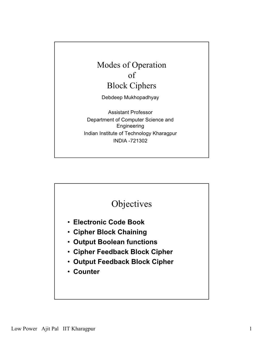 Cipher Block Chaining • Output Boolean Functions • Cipher Feedback Block Cipher • Output Feedback Block Cipher • Counter