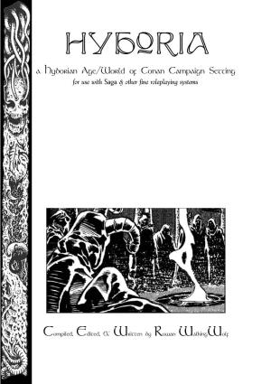 Hyboria a Hyborian Age/World of Conan Campaign Setting for Use with Saga & Other Fine Roleplaying Systems