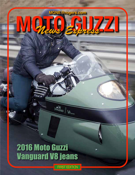 FIRST EDITION the Ontario Guzzi Riders 1 2016 News Express First Edition Bringing a New Publication to Life Is Never Easy